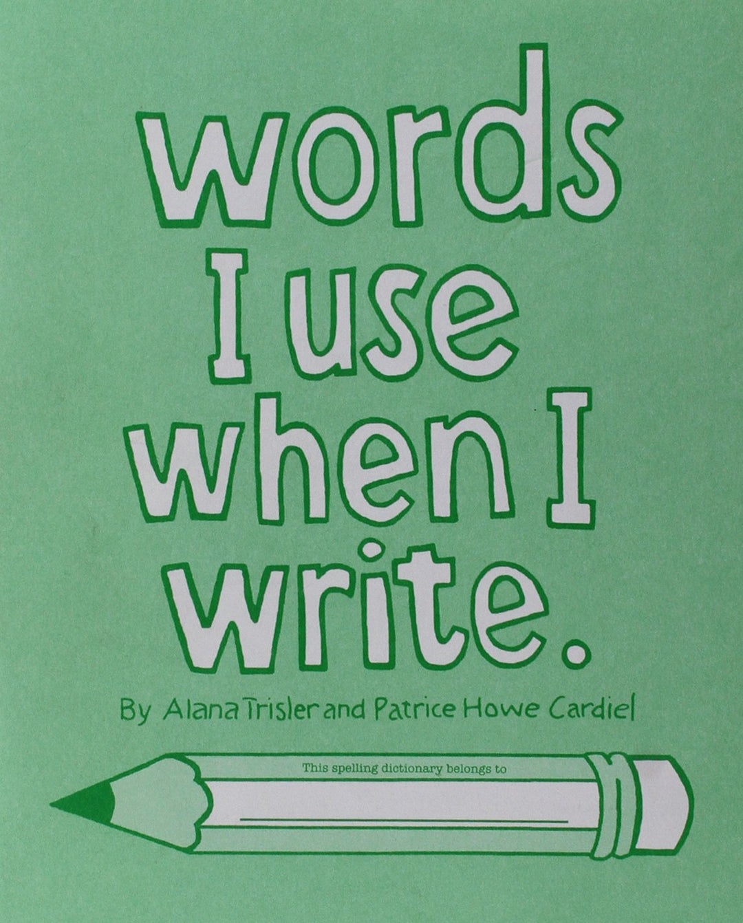 Words I Use When I Write