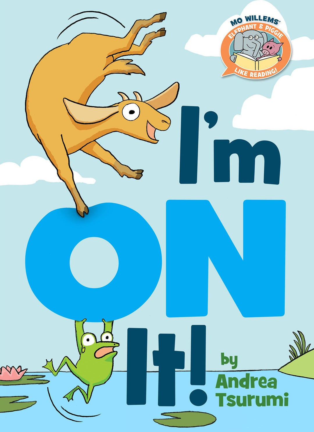 I'm on It! (Elephant and Piggie Like Reading!)