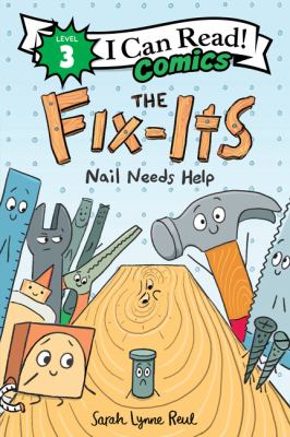 The Fix-Its: Nail Needs Help (I Can Read! Comics Level 3) (Hardcover)